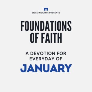 Foundations of Faith Devotional Series (January Edition)