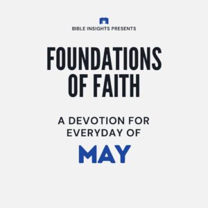 Foundations of Faith Devotional Series (May Edition)